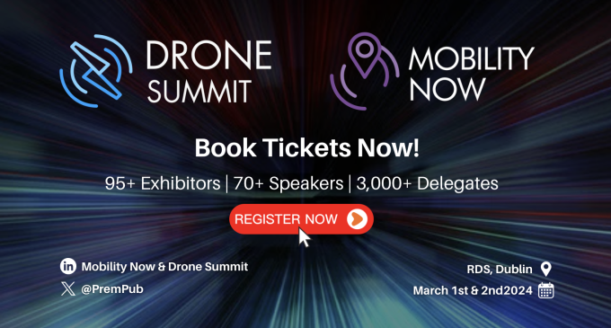 Drone Summit and Mobility Now Conference – 1st & 2nd March 2024 – RDS, Dublin